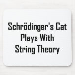 Schrodinger's Cat Plays With String Theory Mouse Pads