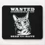 Schrodinger's cat wanted dead or alive mouse pads