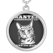 Schrodinger's cat wanted dead or alive necklaces