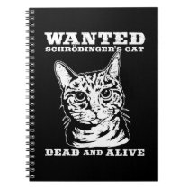 Schrodinger's cat wanted dead or alive notebooks