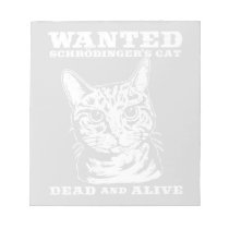 Schrodinger's cat wanted dead or alive notepads