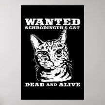 Schrodinger's cat wanted dead or alive print