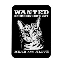 Schrodinger's cat wanted dead or alive magnets