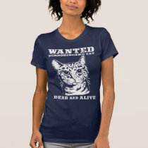 Schrodinger's cat wanted dead or alive t-shirts