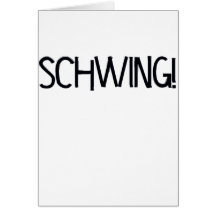 Schwing! by Chillee Wilson Card