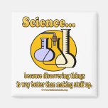 Science - better than making stuff up! magnet