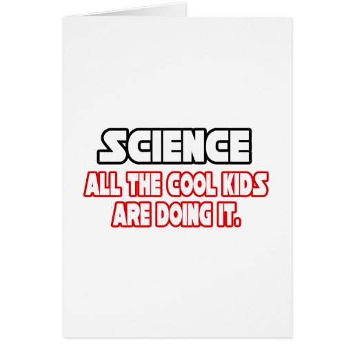 Science...Cool Kids Cards