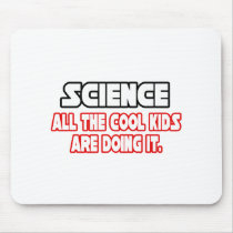 Science...Cool Kids Mousepad