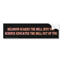 Science Educates The Hell Out Of You Bumper Stickers