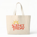 Science Friday bags