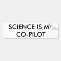 Science is my co-pilot bumper sticker