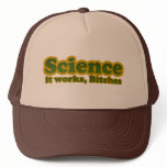 Science it works, Bitches hats