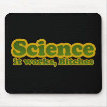Science it works, Bitches