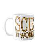 Science. It works, bitches! Mugs
