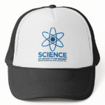 Science - Just because its not imaginary... hats