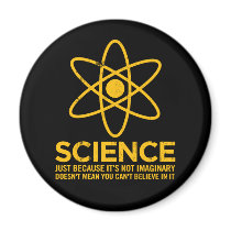 Science - Just because its not imaginary...
