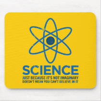 Science - Just because its not imaginary...