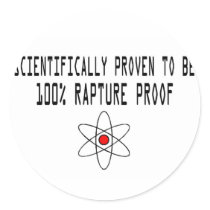 Scientifically Proven To Be 100% Rapture Proof Stickers
