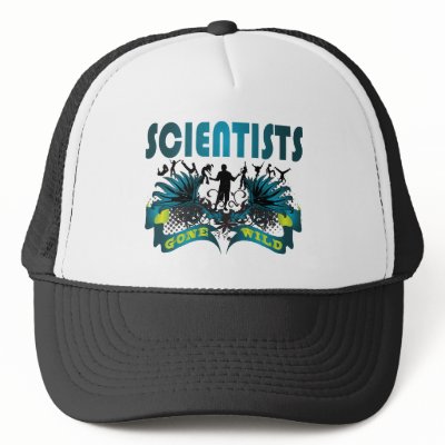 Scientists Gone Wild Trucker Hat by busybrain