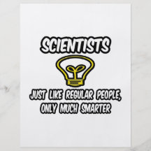 Scientists...Regular People, Only Smarter Flyer Design