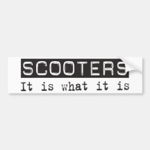 Scooters It Is Bumper Stickers