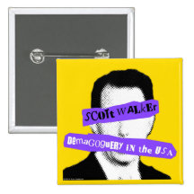 Scott Walker Demagoguery in the USA Pins