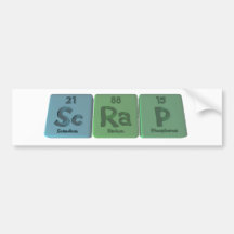 Scrap-Sc-Ra-P-Scandium-Radium-Phosphorus.png Bumper Sticker