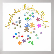 Scrapbooking Brightens My Life Print