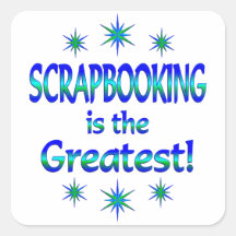 Scrapbooking is the Greatest Square Stickers