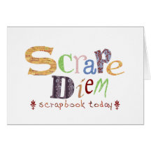 Scrape Diem (Scrapbooking) Greeting Card