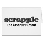 Scrapple Grey Meat Cards