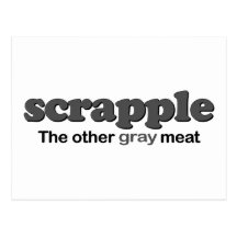 Scrapple Grey Meat Post Card