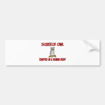 Screech Owl trapped in a human body Bumper Stickers
