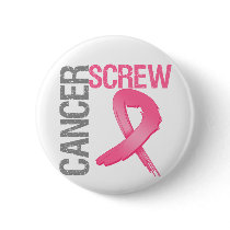Screw Cancer - Breast Cancer Pinback Buttons