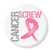 Screw Cancer - Breast Cancer Magnets