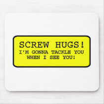 Screw Hugs