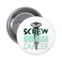 Screw Ovarian Cancer Pinback Buttons