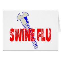 Screw Swine Flu Card