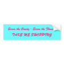 Screw the Candy - Screw the Flowers, TAKE ME SH... Bumper Stickers