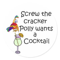 Screw the cracker Polly wants a cocktail colourful