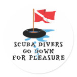 Scuba Divers Go Down For Pleasure Round Stickers