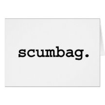 scumbag. greeting card