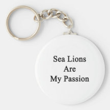 Sea Lions Are My Passion Keychains