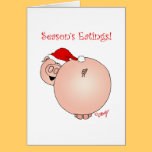Season's Eatings Pig! Christmas card. cards