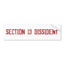 Section 13 Dissident Bumper Sticker