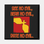 See No Evil, Hear No Evil, DATE No Evil Fridge Magnets