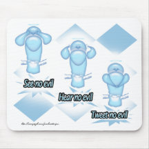 SEE NO EVIL- HEAR NO EVIL-TWEET NO EVIL Mousepad