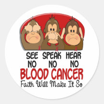See Speak Hear No Blood Cancer 1 Round Stickers