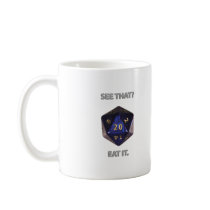 See That?  Eat it Coffee Mug