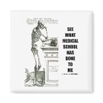 See What Medical School Has Done To Me (Skeleton)